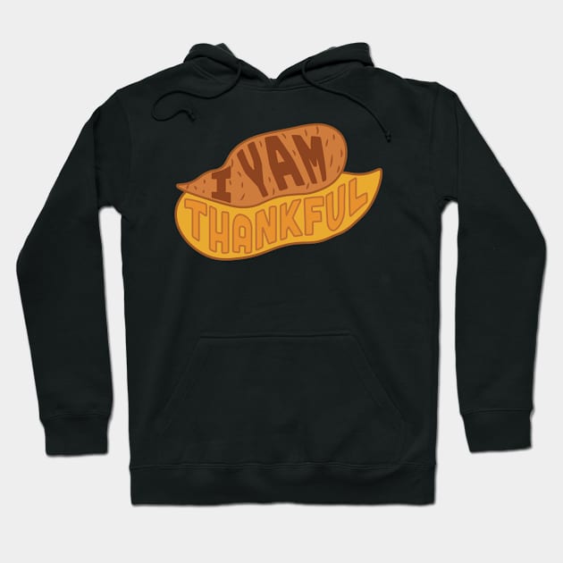 I Yam Thankful Yam Potato for Thanksgiving Hoodie by mindeverykind